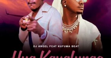Dj Angel & Kufuma Beat – Hiya ka Valungo
