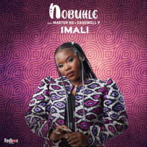 Nobuhle – Imali (feat. Master KG & Casswell P)