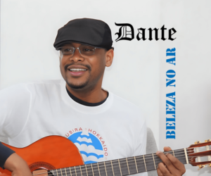 Dante – Beleza no Ar