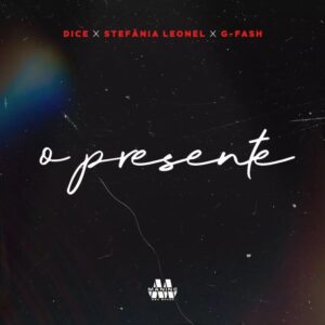 Dice – O Presente (feat. Stefania Leonel & G Guyzelh Ramos)
