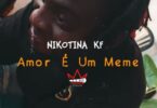 Nikotina KF – Amor é um Meme?