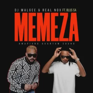 DJ Walgee – MEMEZA (feat. BLUS SA,REAL NOX)