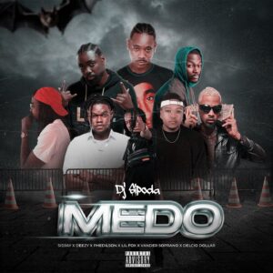 Dj Sipoda - Medo (Feat. Lil Fox, Delcio Dollar, Vander Soprano, Hernâni da Silva, Phedilson & Deezy)