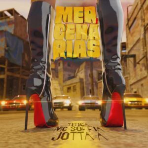 Jotta A - Mercenárias (feat. Mc Soffia & Titica)