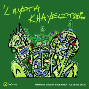 Khanyisa - Layita Khayalitsha (feat. Ice Beats Slide & Sbuda Maleather)