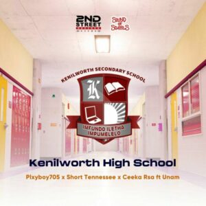 Plxyboy705, Short Tennessee & Ceeka RSA - Kenilworth High School (feat. ÜNAM)