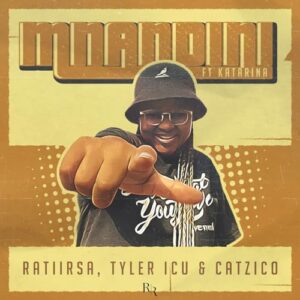 Ratii Rsa - Mnandini (feat. Tyler ICU, Catzico & Katarina)