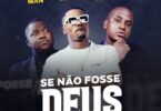 Focus Man – Se não fosse Deus (feat. Case Buyakah, Jay Arghh & No Limit)