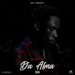 Key Dreezy - Cicatrizes da Alma EP