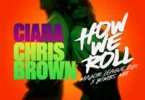 Ciara, Major League DJz, Yumbs & Chris Brown - How We Roll (Major League DJz & Yumbs Mix)