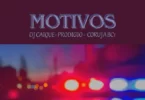 DJ Caique - Motivos (feat. Coruja Bc1 & Prodigio)