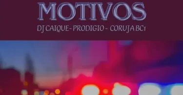 DJ Caique - Motivos (feat. Coruja Bc1 & Prodigio)