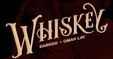 Darkoo & Omah Lay - Whiskey