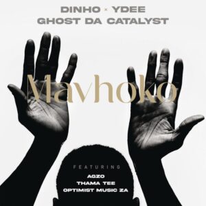 Dinho, Ghost & Ydee - Mavhoko (feat. Optimist Music ZA, Agzo & Thama Tee)