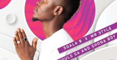 Sdala B - Ulala Kanjan (feat. Mr Style, Shona boy & J Souls SA)