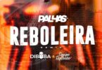 Dj Palhas – Reboleira (Remix) [feat. Equipe Explosão & Diboba]