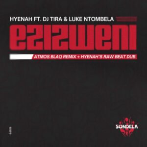 Hyenah feat. Dj Tira & Luke Ntombela - Ezizweni (Atmos Blaq Remix)