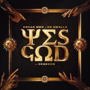 Oscar Mbo & KG Smallz - Yes God (feat. Dearson) (Mörda, Thakzin & Mhaw Keys Remix)