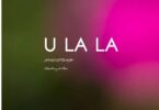 AFROBEAT DREAM, ShaunMusiQ & Ftears - U LA LA LA