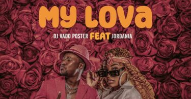 DJ Vado Poster - My Lova (feat. Jôrdania)