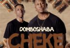 Domboshaba - Cheke (Club Mix)