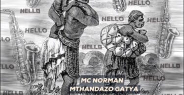 Mc Norman - Hello (feat. Mthandazo Gatya)