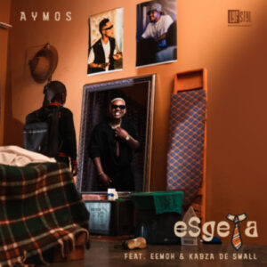 Aymos – Esgela (feat. Eemoh & Kabza De Small)