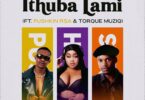 DJ Hlo – iThuba Lami (feat. Pushkin RSA & TorQue MuziQ)