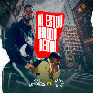 Dj Lutonda & DJ Vitoto - Já Estou Boiado (Remix)