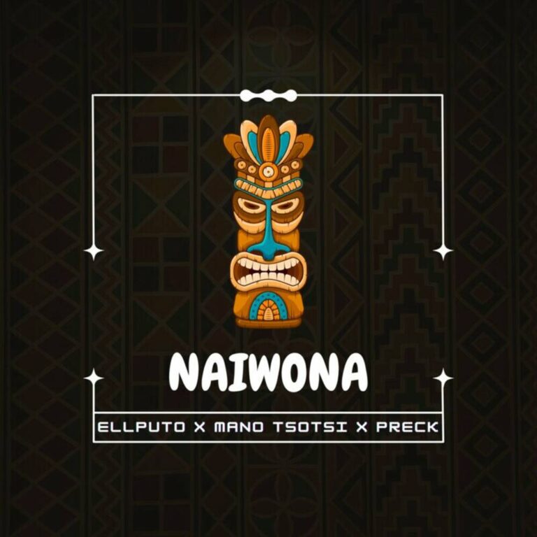 Ellputo - Naiwona (feat. Mano Tsotsi & Preck)