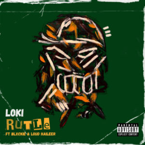 Loki – Rutle (feat. Blxckie & Loud Haileer)