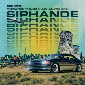 Mobi Dixon, Mr Nation Thingz & Luigi Anywhere - Siphande