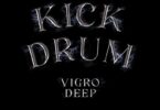 Vigro Deep - Kick Drum (feat. Junior Taurus)