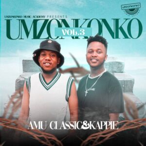Amu Classic & Kappie - Umzonkonko Vol.3