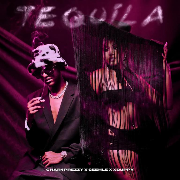 Char4prezzy, Ceehle & Xduppy - Tequila [download Mp3 & Play] - Música 