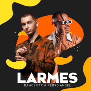 Dj Ademar & Pedro Angel - Larmes