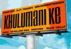 DjyTrappy, Xman Rsa & DrummeRTee924 – Khulumani Ke (feat. Emsa, Mavuso, Miyallow RSA & Blue Velly)