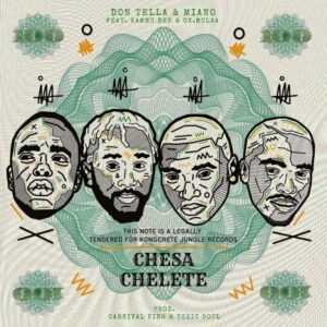 Don Tella & Miano - Chesa Chelete (feat. Kammu Dee & OK.Mulaa)