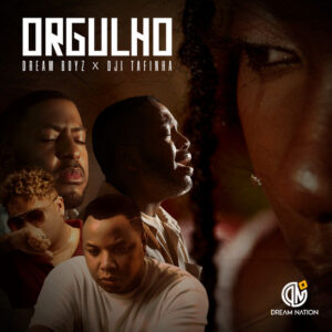 Dream Boyz & Dji Tafinha - Orgulho