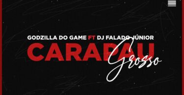 Godzilla Do Game - Carapau Grosso (feat. Dj Falado Júnior)