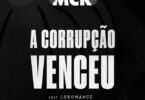 MCK - A Corrupção Venceu (feat. Loromance)