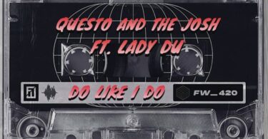 Questo and The Josh - Do Like I Do (feat. Lady Du)
