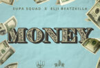 Supa Squad & Elji Beatzkilla - Money
