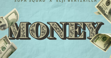 Supa Squad & Elji Beatzkilla - Money
