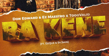 Don Edward, Ez Maestro & ToooValid - Ba Kene (feat. EeQue & SY.SHIN)