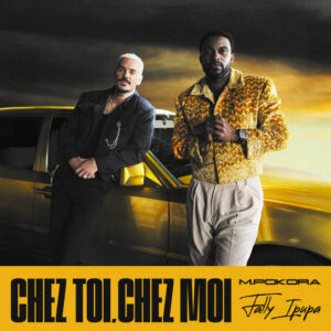 M. Pokora & Fally Ipupa - Chez Toi, Chez Moi