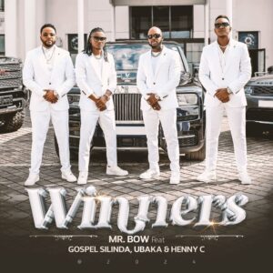 Mr. Bow - Winners (feat. Gospel Silinda, Justino Ubakka & Henny C)