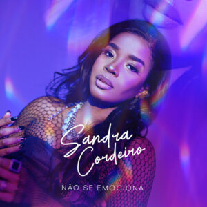 Sandra Cordeiro - Não Se Emociona