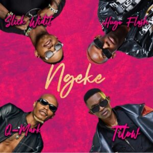 Titow, Q-Mark & Slick Widit - Ngeke (feat. Hugo Flash)