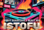 Worst Behaviour & Beast RSA - Istofu EP